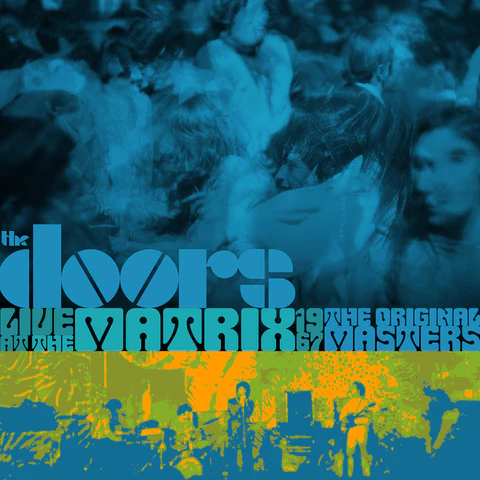 The Doors Live at the Matrix... Finalmente in arrivo le registrazioni rimasterizzate dai nastri originali