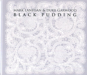 CD - MARK LANEGAN & DUKE GARWOOD - BLACK PUDDING
