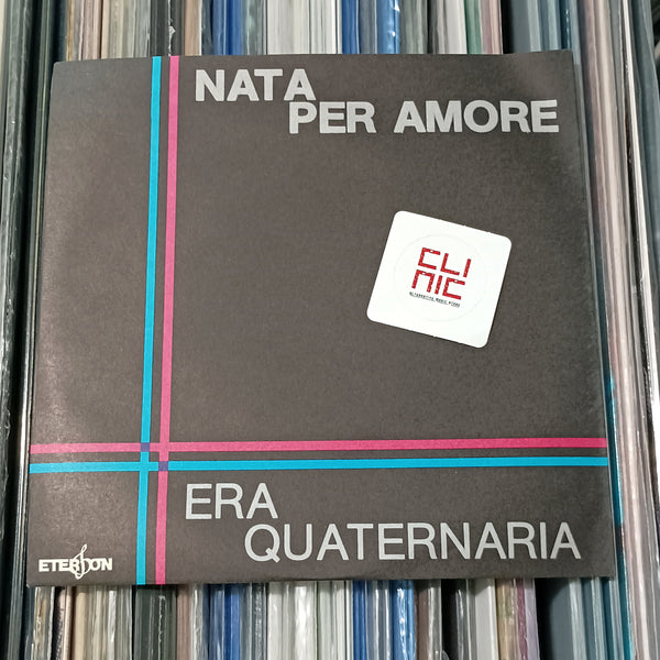 7" - ERA QUATERNARIA - NATA PER AMORE / TU POESIA
