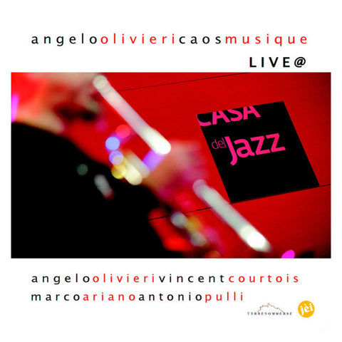 CD - ANGELO OLIVIERI - CAOS MUSIQUE LIVE @ CASA DEL JAZZ