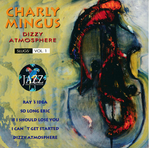 CD - CHARLY MINGUS - DIZZY ATMOSPHERE SLUGS' VOL. 1 (usato)