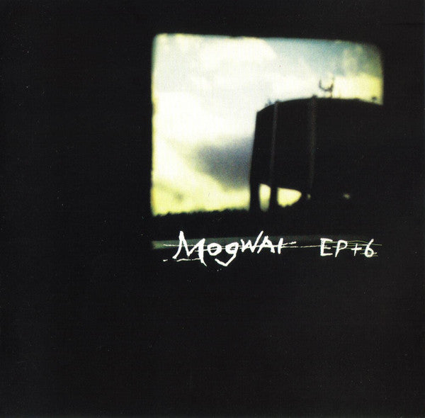 CD - MOGWAI - EP+6