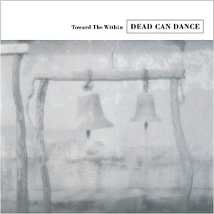 CD - DEAD CAN DANCE - TOWARD THE WITHIN
