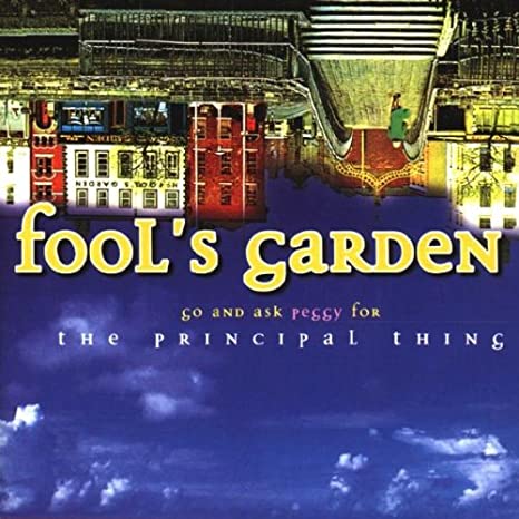 CD - FOOL'S GARDEN - GO AND ASK PEGGY FOR THE PRINCIPAL THING (usato)
